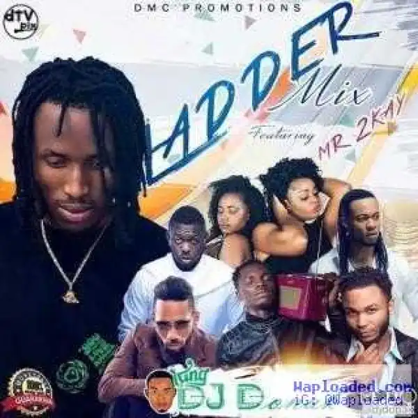 DJ Donak - Ladder Mix (ft. Mr 2Kay)